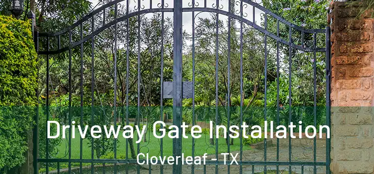 Driveway Gate Installation Cloverleaf - TX
