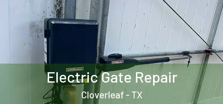  Electric Gate Repair Cloverleaf - TX