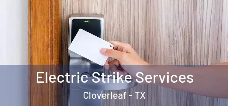  Electric Strike Services Cloverleaf - TX