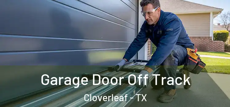  Garage Door Off Track Cloverleaf - TX