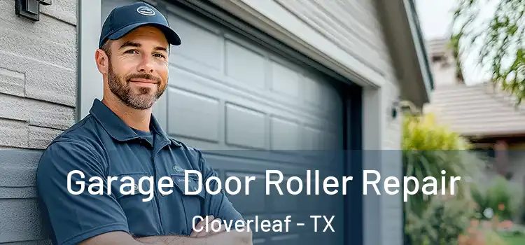  Garage Door Roller Repair Cloverleaf - TX