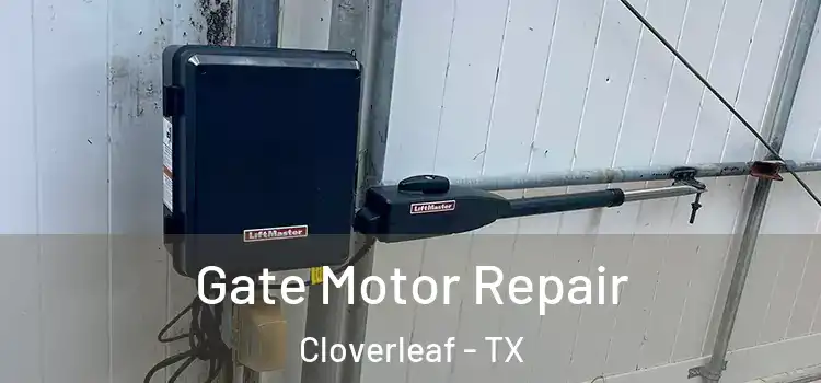  Gate Motor Repair Cloverleaf - TX