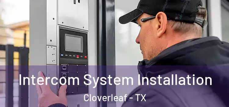  Intercom System Installation Cloverleaf - TX