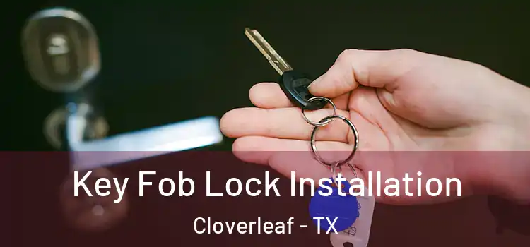  Key Fob Lock Installation Cloverleaf - TX