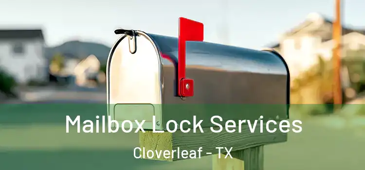  Mailbox Lock Services Cloverleaf - TX