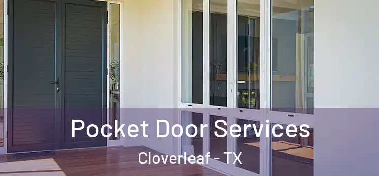  Pocket Door Services Cloverleaf - TX