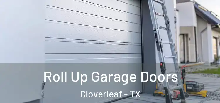  Roll Up Garage Doors Cloverleaf - TX