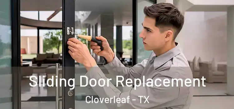  Sliding Door Replacement Cloverleaf - TX